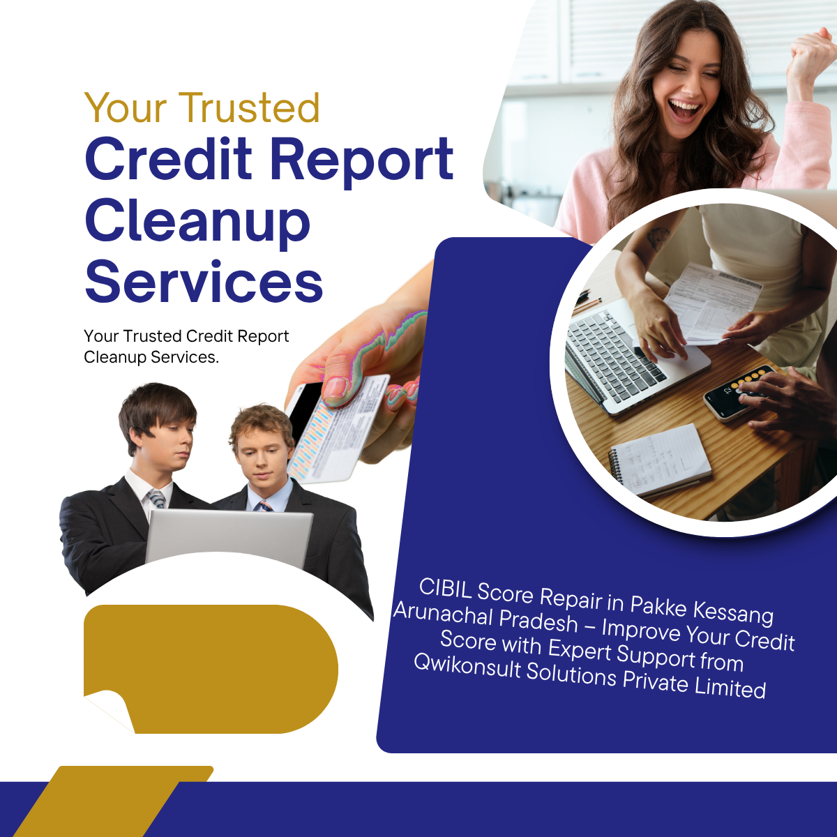 CIBIL Score Repair in Pakke Kessang Arunachal Pradesh – Improve Your Credit Score with Expert Support from Qwikonsult Solutions Private Limited
