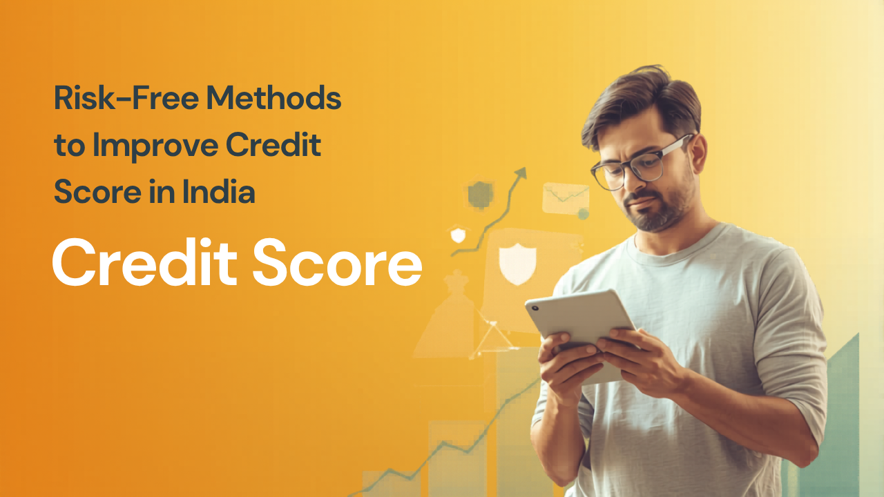 Risk-Free Methods to Improve Credit Score in India: Safe and Proven Strategies for 2026