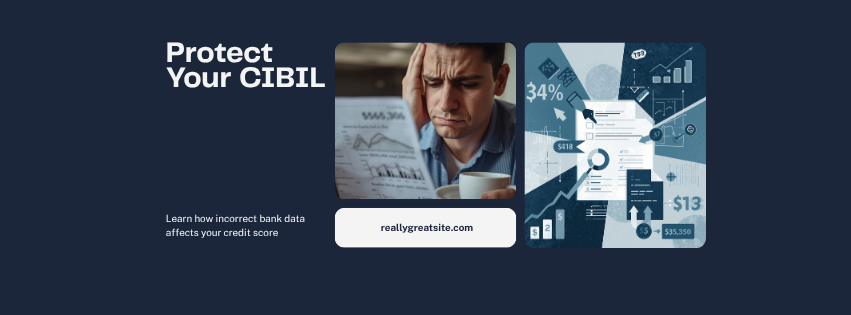 What Happens When Banks Report Wrong Data? (2026 Guide to Protect Your CIBIL Score)