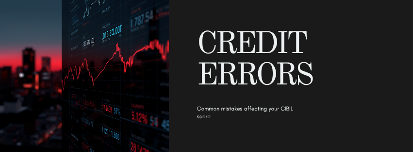 Credit Report Errors That Most People Ignore (2026 Complete Guide to Improve Your CIBIL Score)
