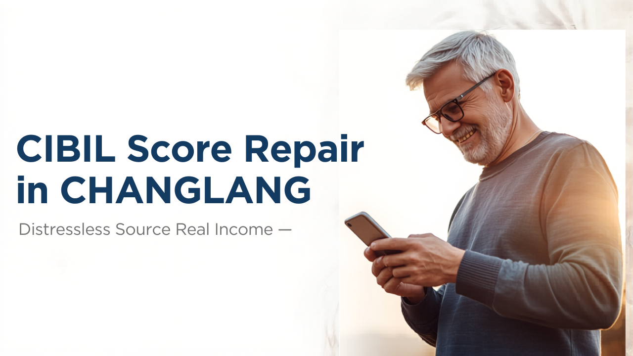 CIBIL Score Repair in CHANGLANG, Arunachal Pradesh – Improve Your Credit Score with Qwikonsult Solutions Private Limited
