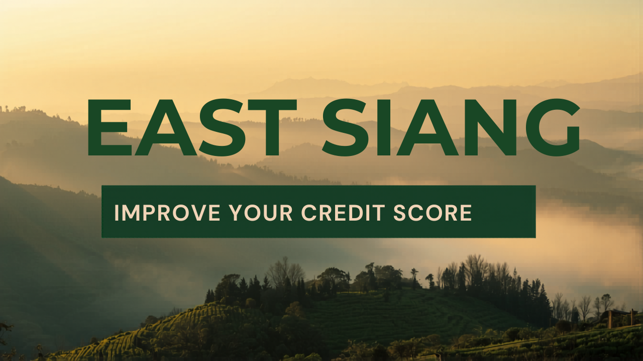 CIBIL Score Repair in EAST SIANG, Arunachal Pradesh – Improve Your Credit Score with Qwikonsult Solutions Private Limited